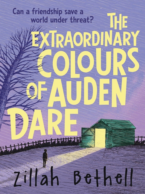 Title details for The Extraordinary Colours of Auden Dare by Zillah Bethell - Available